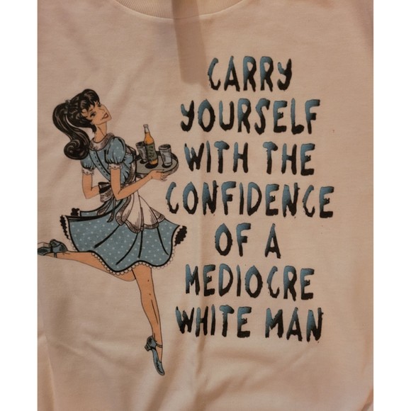 Carry yourself with the confidence of a mediocre white man tee tshirt patriarchy - Picture 1 of 3